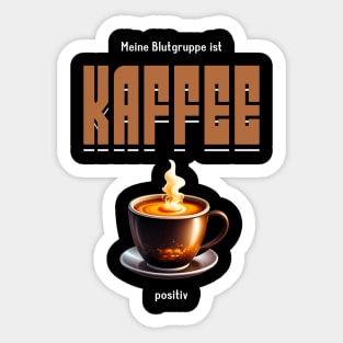 Meine Blutgruppe ist Kaffee positiv - lustig Sticker